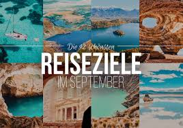 September in the northern hemisphere and march in the southern hemisphere are seasonal equivalent. Die 12 Schonsten Reiseziele September Fur Abenteuer Und Outdoor