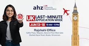UK Last Minutes Application Week | AHZ Rajshahi