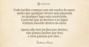 Todo Jardim Comeca Com Um Sonho De Rubem Alves