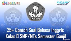 Lengkap 25 Contoh Soal Bahasa Inggris Kelas 8 Smp Mts Semester Ganjil Terbaru Bospedia