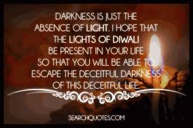 Darkness and light quotes sayings | darkness and light. Darkness Is Only The Absence Of Light Quotes Quotations Sayings 2021