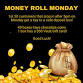 Money Roll Monday event image