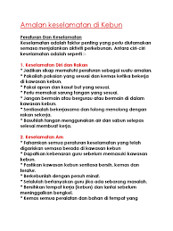 • perkakas, mesin dan tempat duduk hendaklah yang ergonomik dan selesa untuk digunakan • berikan kemudahan tandas, tempat cuci, tukar baju, tempat rehat, dsbnya. Amalan Keselamatan Di Kebun