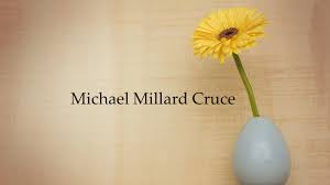 Obituary: Michael Millard Cruce