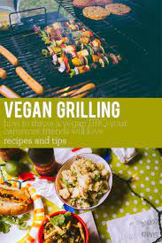 Boards Knives Fun Vegan Recipes For The Ambitious Home Cook Vegan Bbq Recipes Vegan Grilling Vegetarian Vegan Recipes