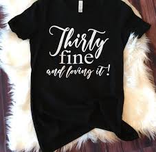 Unique Birthday 24th Birthday Shirt Ideas For Her Birthday Shirt 39th Birthday Thirty Fine Shirt Mon Shirt Etsy In 2020 Funny Birthday Shirts Birthday Ideas For Her Birthday Shirts