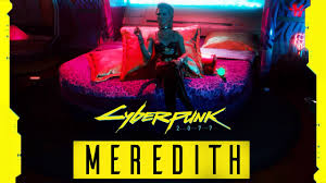 Should you call meredith stout? Meredith Stout Romance Cyberpunk 2077 Full Story Youtube