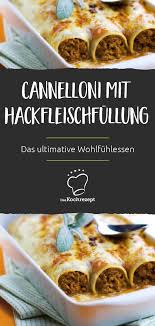 Cannelloni Mit Hackfleischfullung Rezept Cannelloni Mit Hackfleischfullung Rezepte Hackfleisch Rezept
