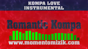 Kompa Love Instrumental 2019 Romantic Kompa Compas Momento Mizik Romantic Instrumental Beats Love