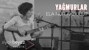 Ela Nur Akbulut Yagmurlar Siyahbeyaz Akustik Sozleri Sokaklar Sakin Geceler Karabasan Ellerim Titrer Kim Bu Ben Kim Bu Susan Ne Soran Var Ne Akustik