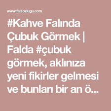 kahve falinda cubuk gormek kahve fali cubuk kahve fikirler