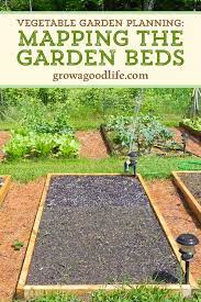 Even if you have a plot of land that you could till up for a garden, you might decide to grow your plants in raised beds instead. Planning Your Vegetable Garden Mapping The Garden Beds