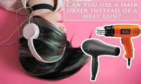 Can You Use A Hair Dryer Instead Of A Heat Gun Heat Gun Vs Hair Dryer Hair Trends