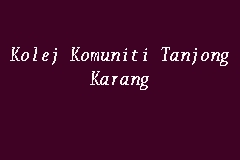 Jalan pb1 pusat bandae tanjong karang, tanjong karang, 45500, malaysia. Kolej Komuniti Tanjong Karang Public College Institution In Tanjung Karang