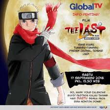 September 17 The Last Naruto The Movie Ready To Air At Global Tv The Indonesian Anime Times