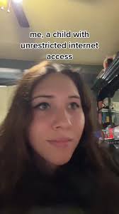 Me Who Has Had Unrestricted Access to The Internet