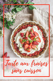 Tarte Aux Fraises Sans Cuisson Et Sans Gluten Les Recettes De Melanie Recette Recettes De Cuisine Recette Tarte Aux Fraises