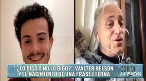 ¿Lo digo o no lo digo? Walter Nelson y el nacimiento de una frase eterna