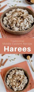 Harees Also Called Jareesh Or Harissa For Armenians Is A Dish Of Boiled Crushed Or Roughl Food Processor Recipes Middle Eastern Recipes Homemade Comfort Food
