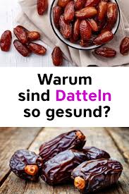 Warum Sind Datteln So Gesund Datteln Gesund Datteln Gesunde Snacks Gesundheit