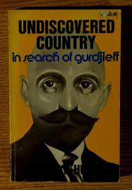 Undiscovered Country: in Search of Gurdjieff by Kathryn C. Hulme