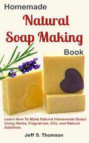 The soapy suds are made by sulfates, and in fact, do nothing but. Homemade Natural Soap Making Book Learn How To Make Natural Homemade Soaps Using Herbs Fragrances Oils And Natural Additives S Thomson Jeff 9781075449932 Amazon Com Books