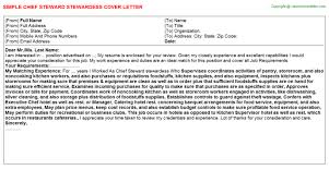 Seeking a steward position with the starwood hotels which will require me to utilize my hospitality and customer service skills to ensure the hotel's success. Chief Steward Stewardess Cover Letter