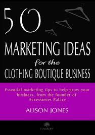 While there are many other ways fashion businesses can create brand awareness, slogans are capable of telling a whole story in just a few words. 50 Marketing Ideas For The Clothing Boutique Business English Edition Ebook Jones Alison Amazon De Kindle Shop