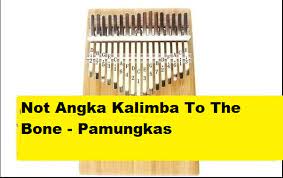 Not Angka Kalimba To The Bone Pamungkas Calonpintar Com