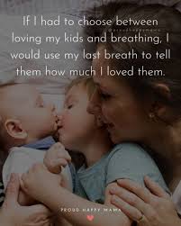 You'll need a fairly long. 100 Amazing I Love My Kids Quotes For Parents With Images