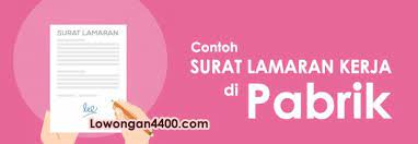 Surat lamaran pekerjaan pabrik adalah surat yang ditujukan kepada perusahaan atau lembaga tertentu (dalam hal ini pabrik) yang tujuannya adalah untuk hormat saya, paijo. Contoh Surat Lamaran Kerja Di Pabrik 100 Benar