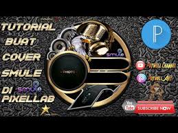 Lihat ide lainnya tentang desain logo, desain, logo keren. Totorial Buat Cover Smule Di Pixellab Youtube