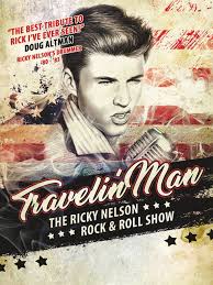 Travelin Man The Ricky Nelson Rock n Roll Show