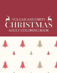 389x504 adult coloring pages free printable swear word adult coloring. Amazon Com Vulgar And Dirty Christmas Adult Coloring Book Funny Shocking Festive Curse Words And Profane Holiday Swearing Phrases For Those Who Love Offensive And Relaxing Winter Designs Stocking Stuffer 9798685665881 Vinciguerra