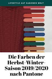Jährlich ernennt pantone eine farbe des jahres und spiegelt damit treffend und aktuell den zeitgeist und die sehnsüchte unserer gesellschaft wider. Farben Der Saison Herbst Winter 2019 2020 Nach Pantone Pantone Farben Herbst Farben