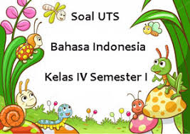 Contoh soal notice materi bahasa inggris the following test is for question 1 to … Soal Uts Bahasa Indonesia Kelas 4 Semester 1 Plus Kunci Jawaban Juragan Les