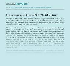 The purpose is to take a specific position on the topic. Position Paper On General Billy Mitchell Free Essay Example