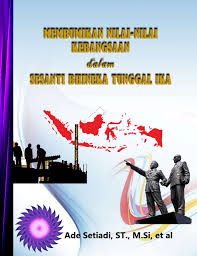 Membumikan Nilai-Nilai Kebangsaan dalam Sesanti Bhineka Tunggal Ika