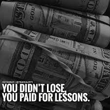 Inspirational quotes about losing money. Lessons Through Losing Learn How I Made It To 100k In One Months With E Commerce Money Quotes Quotes The Best Revenge
