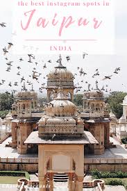 The Best Instagram Spots In Jaipur