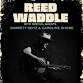 Reed Waddle with special guests Garrett Seitz and Caroline Shore