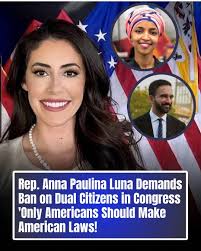 Rep. Anna Paulina Luna Demands Ban on Dual citizens in Congress 'Only  Americans Should Make American Laws!