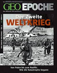 Das ist eine sehr europäische perspektive. Geo Epoche 43 10 Der Zweite Weltkrieg Teil 1 Von Polen Bis Zum Pazifik Wie Die Katastrophe Begann Michael Schaper Amazon De Bucher