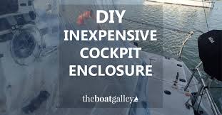 Inexpensive Diy Cockpit Enclosure The Boat Galley
