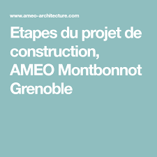 Etapes Du Projet De Construction Ameo Montbonnot Grenoble En 2020 Grenoble Projet Construction