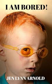 I Am Bored!: Arnold, Jen Lynn: 9781366680624: Amazon.com: Books