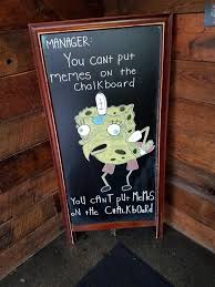 When Your Local Bar Grill Understands Meme Culture Chalkboard Artist Memes Mocking Spongebob