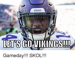 LETS GO VIKINGS!!! Gameday!!! SKOL!!! | Meme on astrologymemes.com