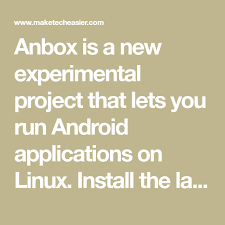 How To Run Android Apps On Ubuntu Linux With Anbox Make Tech Easier Application Android Android Linux