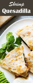 Shrimp Quesadilla Recipe Shrimp Quesadilla Quesadilla Diy Food Recipes